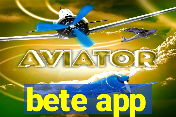 bete app